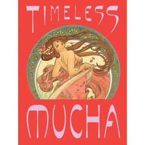 Timeless Mucha: The Magic of Line -- Alphonse Mucha